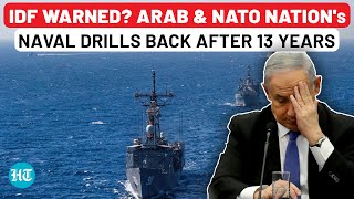 Arab & NATO Nation Unite In First Naval Drills With Jets & Warships In 13 Years To Challenge Israel?