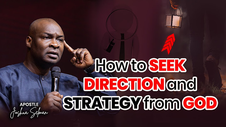 How To Seek Direction & Strategy From God | Apostle Joshua Selman