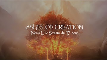 Ashes of Creation - Rediffusion Stream Officiel - VOSTFR