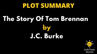 Plot Summary Of The Story Of Tom Brennan By J.C. Burke  - The Story Of Tom Brennan