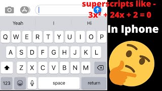 How to add Superscript with Iphone Keyboard || Type Eq like - 3x² + 24x + 2 = 0 in Apple iOSKeyboard screenshot 2