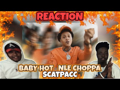 THE BEST MUSIC VIDEO THIS DECADE!!! BLOODLINE Reacts to BABY HOT & NLE CHOPPA - SCAT PACC