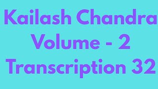 Kailash Chandra Volume 2 Transcription 32 at 100wpm