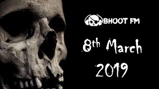 Bhoot FM - Episode - 8 March 2019