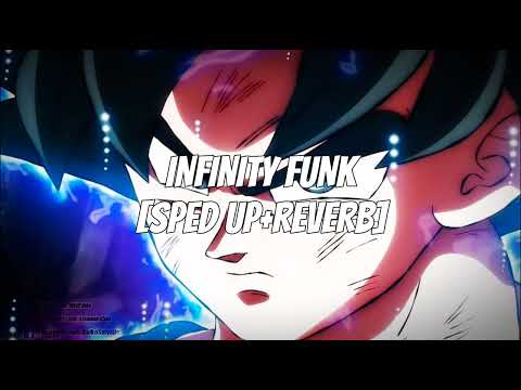 INFINITY FUNK - (SPED UP+REVERB)