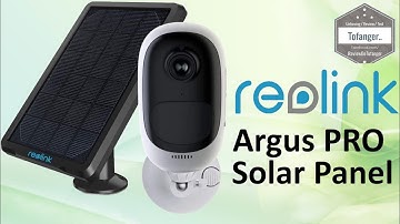 Reolink Argus PRO + Reolink Solar Panel - Wireless Security Camera 1080P night vision - Unboxing