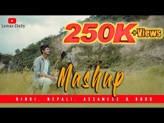 Hindi+Nepali+Assamese+Bodo mashup song 2021 By Laxman Chetry|| Best mashup song 2021|| class=