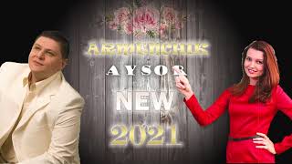 Armenchik - Aysor (NEW 2021)