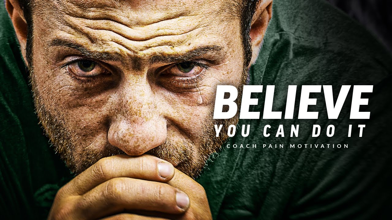 BELIEVE YOU CAN DO IT - Best Motivational Speech (Featuring Coach Pain ...
