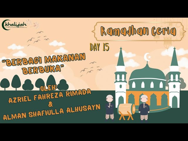 KHALIFAH 11: RAMADHAN CERIA DAY 15 ''Berbagi Makanan Berbuka'' Oleh Azriel Rimada & Alman Alhusayn class=