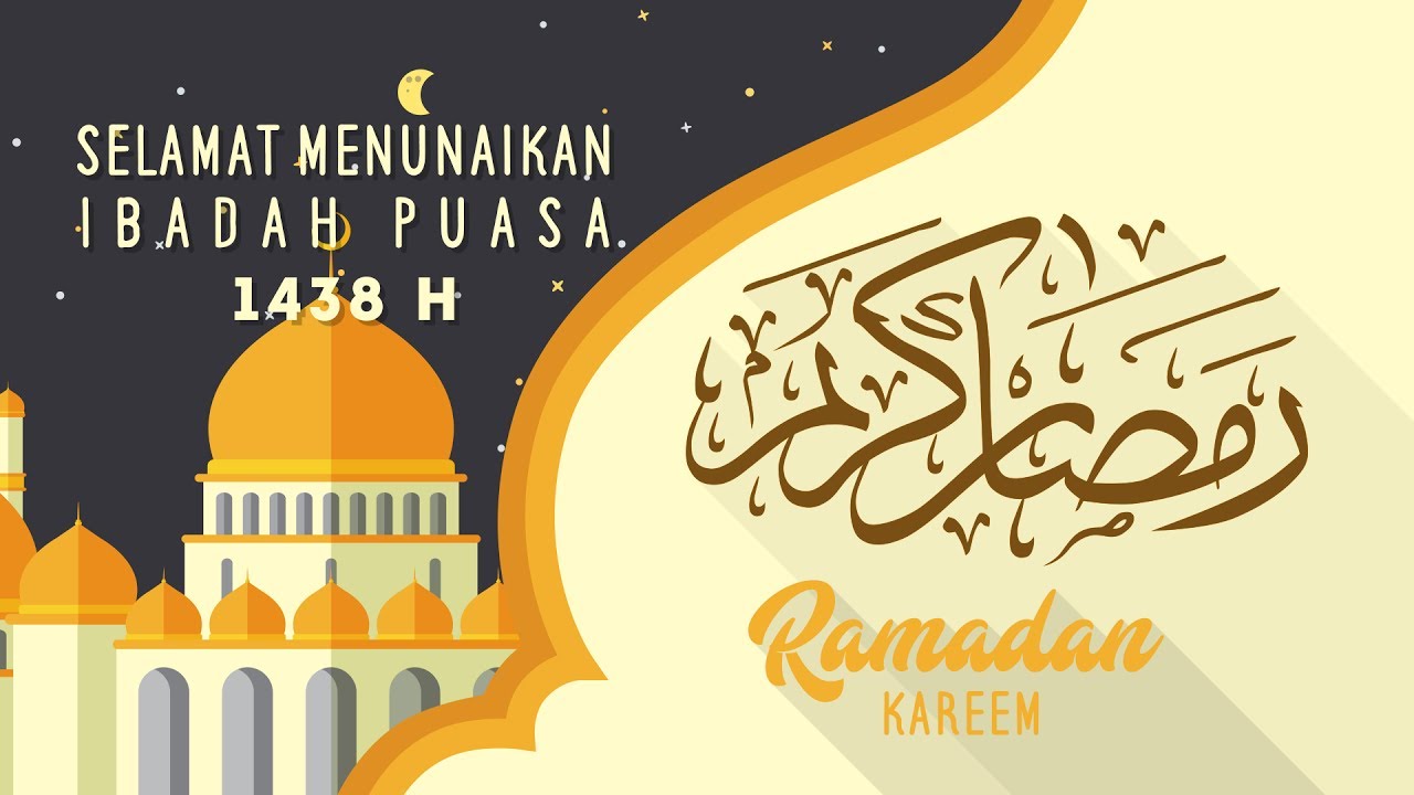 Selamat Menunaikan Ibadah Puasa | Ramadhan 1438 H - YouTube