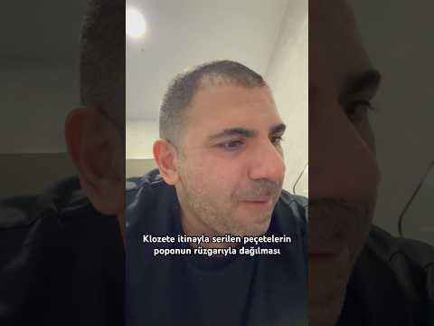 Klozete itinayla serilen peçetelerin poponun rüzgarıyla dağılması
