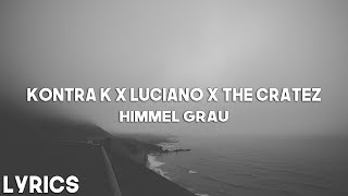 Kontra K x Luciano x The Cratez - Himmel Grau (Lyrics)