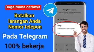 Cara Mengatasi Telegram Nomor Telepon Ini Dibanned || 100% bekerja