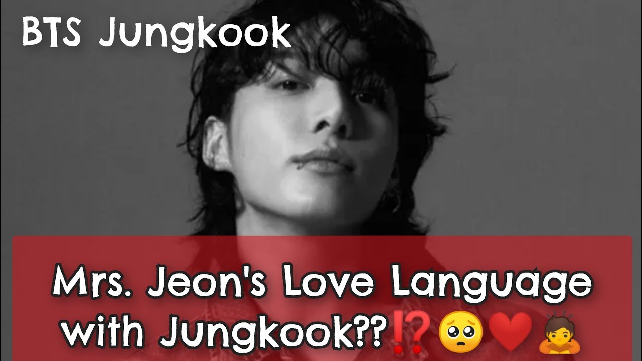 ||Mrs. Jeon's Love Language with Jungkook?||❤️🙇#bts #mrsjeon #Love Language #jungkook #dating #fypシ
