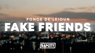 Ponce De'leioun - Fake Friends (Lyrics)