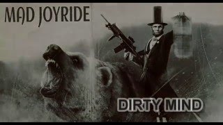 MAD JOYRIDE - DIRTY MIND
