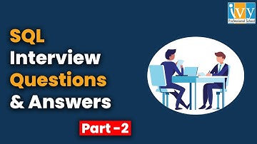SQL Interview Questions and Answers | SQL Preparation | Part-2 | SQL Training | Ivy Pro School