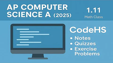 AP Computer Science A - CodeHS 1.11 - Math Class (Cortado 2025)