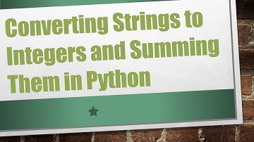 Converting Strings to Integers and Summing Them in Python