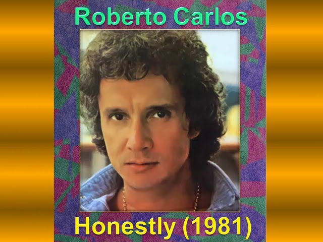 Roberto Carlos - Honestly