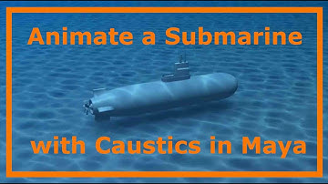 Animate a Submarine Underwater with Caustics in Maya