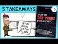 HOW TO DAY TRADE FOR A LIVING SUMMARY (BY ANDREW AZIZ)