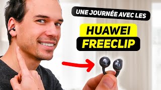 Que valent les Huawei FreeClip dans la vraie vie ? Vraiment les écouteurs les plus confortables ?