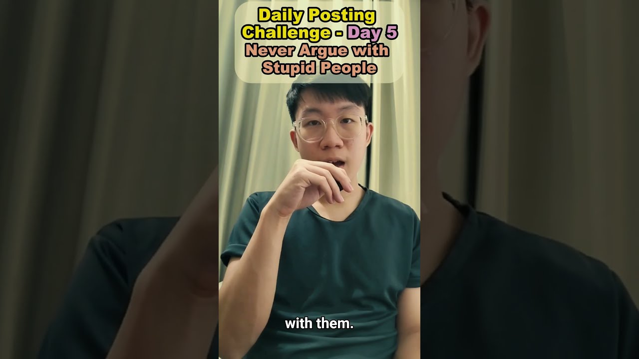 Daily Posting Challenge Day 5 Never Argue With Stupid People 