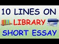 10 lines on library  essay on library  10 lines on library in english 10 lines essay on library 