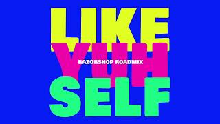 Patrice Roberts x Machel Montano - Like Yuh Self - Razorshop Roadmix (Official Audio) | Soca 2023