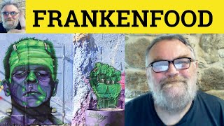 😎 Frankenfood Meaning - Franken Rood Defined - Frankenfoods Definition - Franken-Foods Examples
