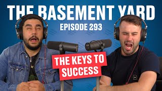 The Keys To Success | The Basement Yard #293