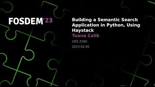 FOSDEM 2023 - Building a Semantic Search Application in Python, Using Haystack screenshot 5