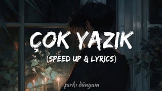 Çağan Şengül - Çok Yazık (speed up + lyrics | 10 dakika)