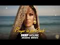 Arabic House Music | Desert Oasis Deep House Mix|Oriental Electronic Vibes 2026 - Prayer in the Dark