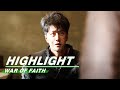 Highlight EP17-18：沈近真刺杀李晟达失败 迅速转移 | 追风者 | War of Faith | iQIYI