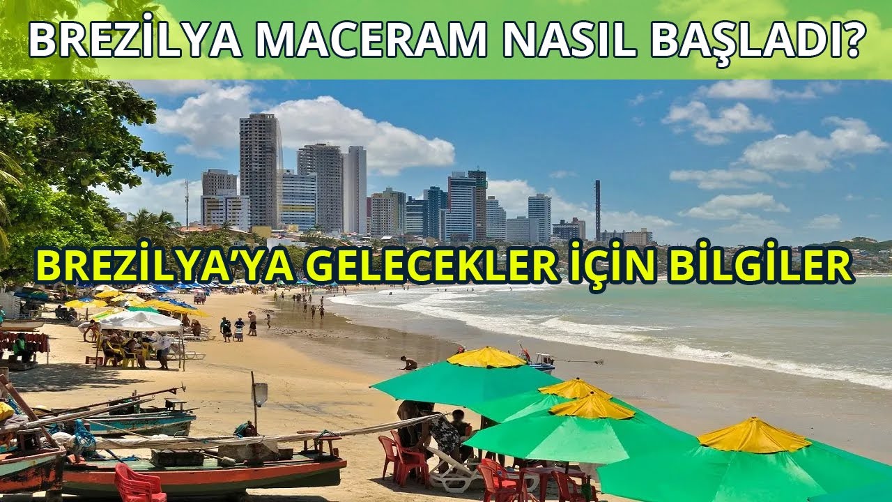 Brezilya Maceram Nasıl Başladı - Brezilya'ya Gelecekler İçin Bilgiler