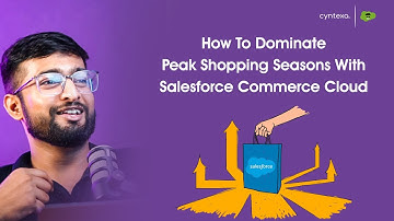 How To Dominate Peak Shopping Seasons with Salesforce Commerce Cloud