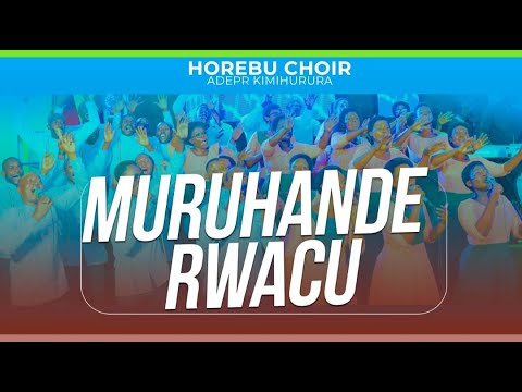 MURUHANDE RWACU BY HOREBU CHOIR - ADEPR KIMIHURURA | LIVE RECORDING