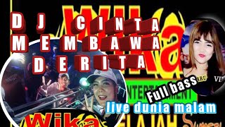 🛑live streamingMalaM||• DJ OT Wika•DJ CINTA MEMBAWA DERITA•||• FULL BASS