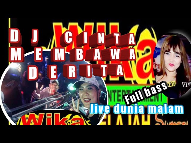 🛑live streamingMalaM||• DJ OT Wika•DJ CINTA MEMBAWA DERITA•||• FULL BASS class=