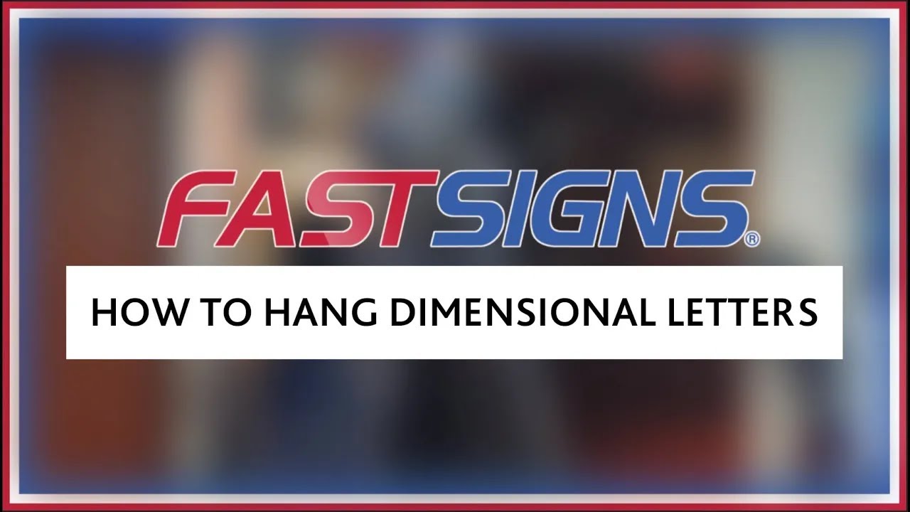 How To Hang Dimensional Letters | FASTSIGNS®