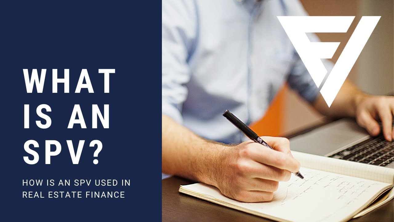 Multifamily Real Estate What is a SPV or Special Purpose Entity Used