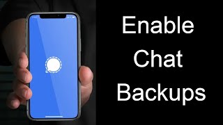 How to Enable Chat Backups on Signal App?