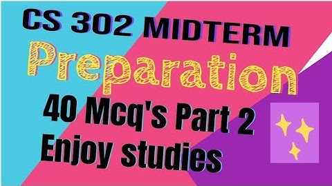 CS302 || 40 mcq