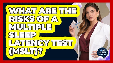 What Are The Risks Of A Multiple Sleep Latency Test (MSLT)? - Sleep Apnea Support Network