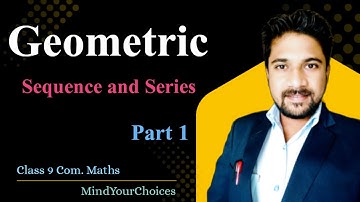 Class 9 Geometric Sequence and Series | Geometric Progression Full Chapter Explanation Part 1