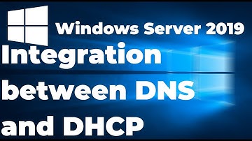 Integration between DNS and DHCP | Windows Server 2019
