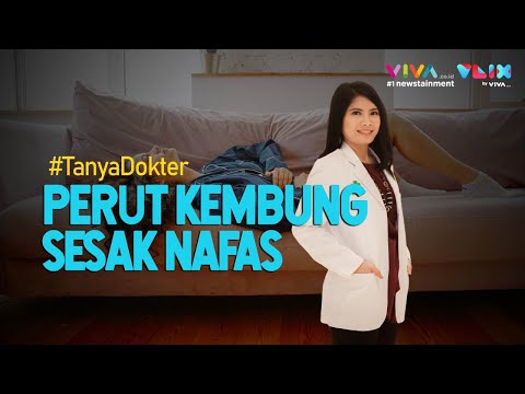 Penyebab Perut Kembung Disertai Sesak Napas #TanyaDokter